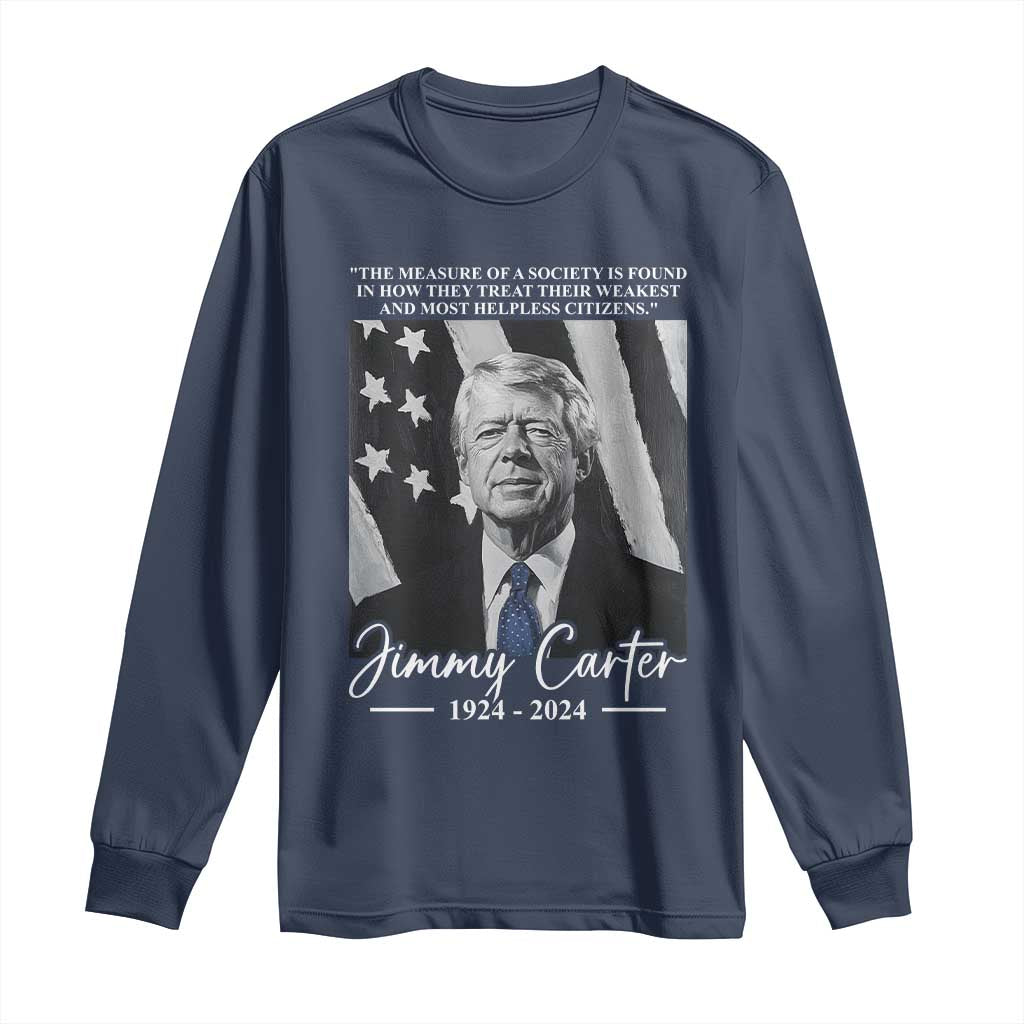 Jimmy Carter Quote Long Sleeve Shirt The Measure Of A Society TS09 Navy Print Your Wear