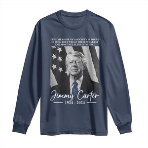 Jimmy Carter Quote Long Sleeve Shirt The Measure Of A Society TS09 Navy Print Your Wear