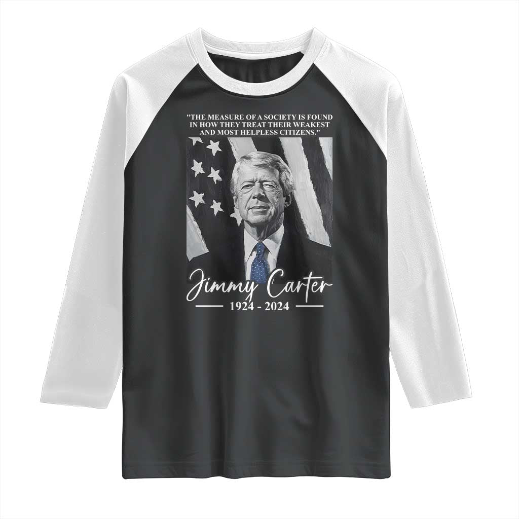 Jimmy Carter Quote Raglan Shirt The Measure Of A Society TS09 Black White Print Your Wear