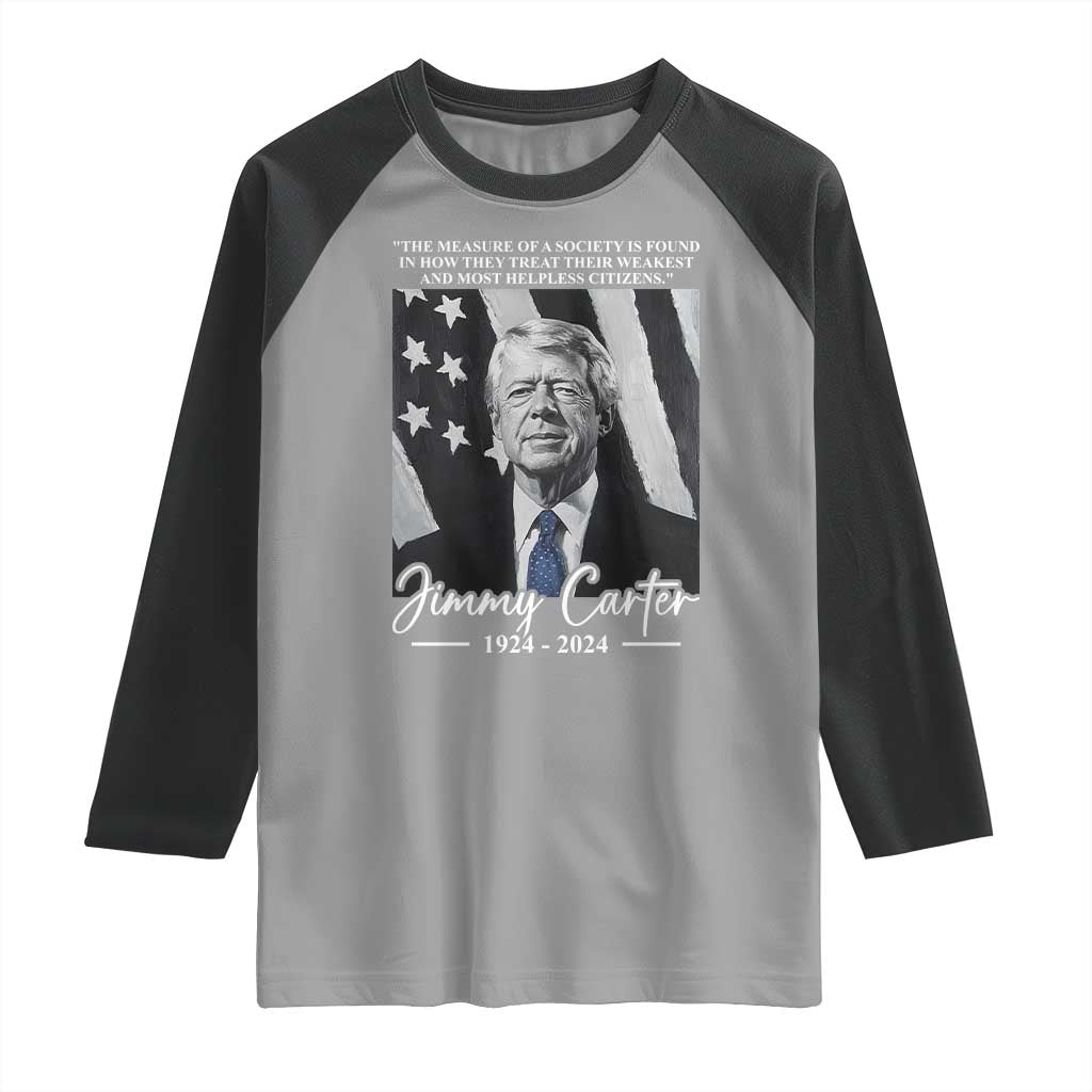 Jimmy Carter Quote Raglan Shirt The Measure Of A Society TS09 Sport Gray Black Print Your Wear