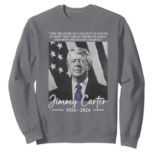 Jimmy Carter Quote Sweatshirt The Measure Of A Society TS09 Charcoal Print Your Wear