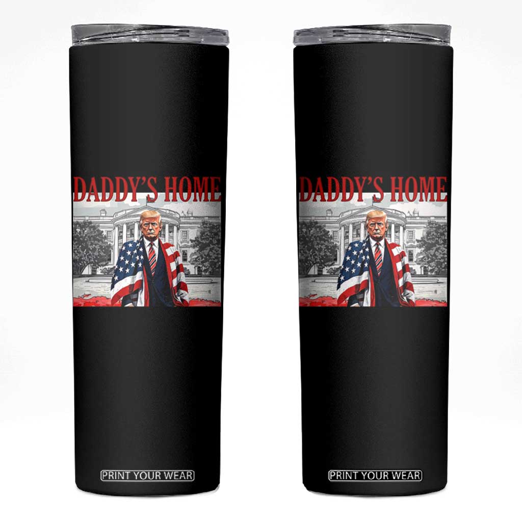 Trump 2025 Skinny Tumbler Daddy's Home Trump Inauguration Day TS09 Black Print Your Wear