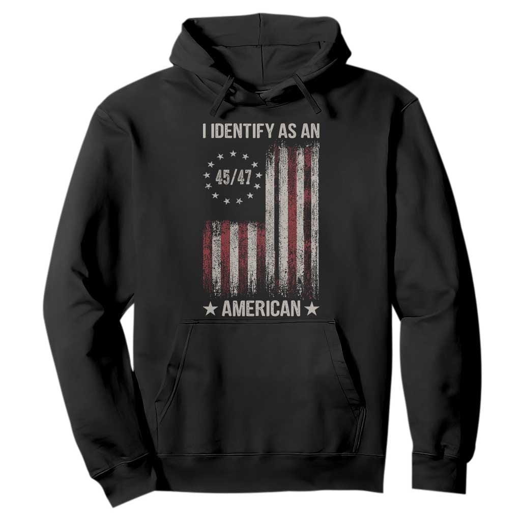Trump Support Hoodie 45 47 I Identify As An American TS09 Black Print Your Wear