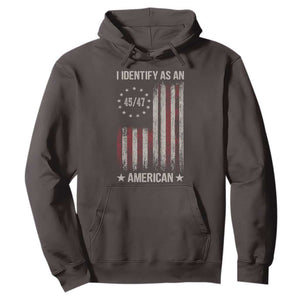 Trump Support Hoodie 45 47 I Identify As An American TS09 Dark Chocolate Print Your Wear