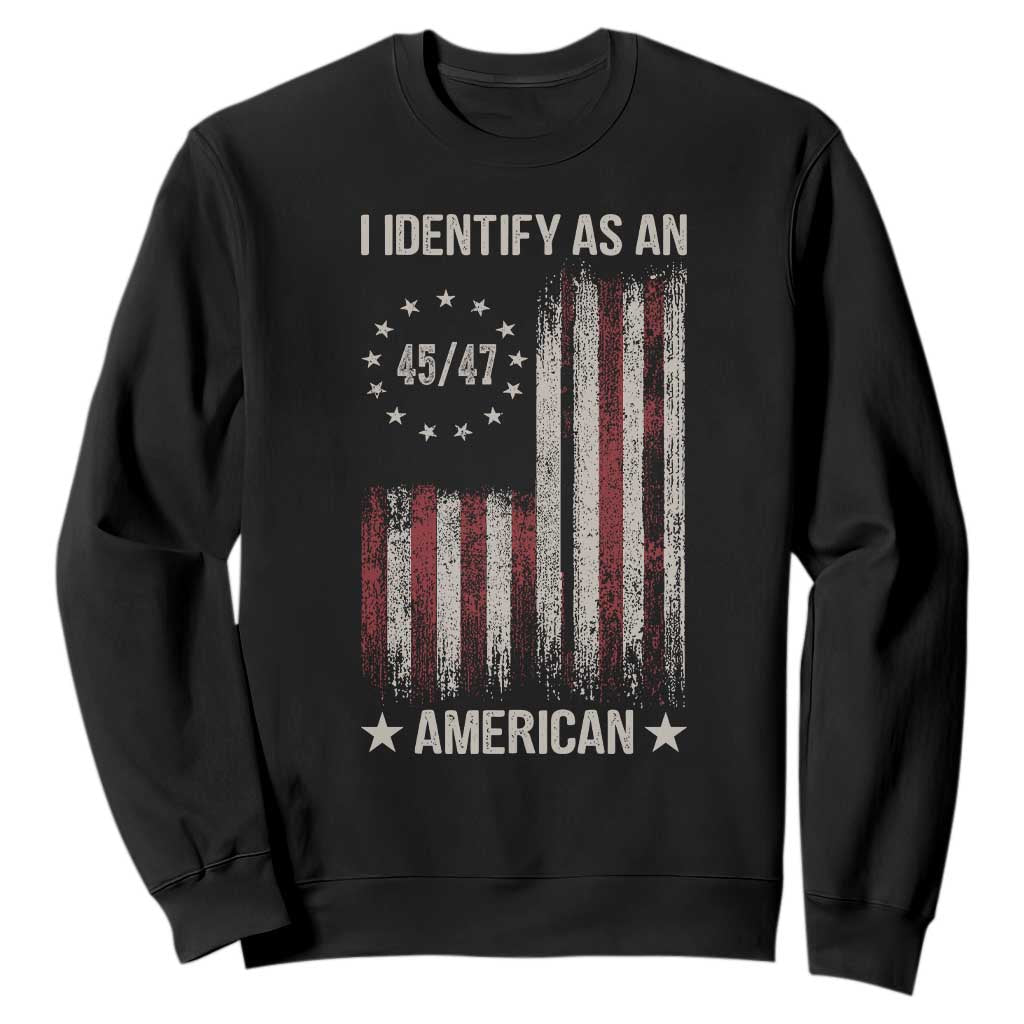 Trump Support Sweatshirt 45 47 I Identify As An American TS09 Black Print Your Wear