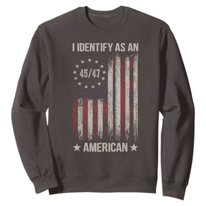 Trump Support Sweatshirt 45 47 I Identify As An American TS09 Dark Chocolate Print Your Wear