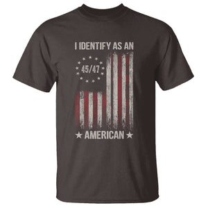 Trump Support T Shirt 45 47 I Identify As An American TS09 Dark Chocolate Print Your Wear
