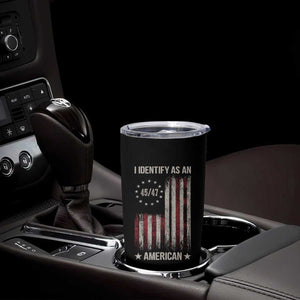 Trump Support Tumbler Cup 45 47 I Identify As An American TS09 Print Your Wear