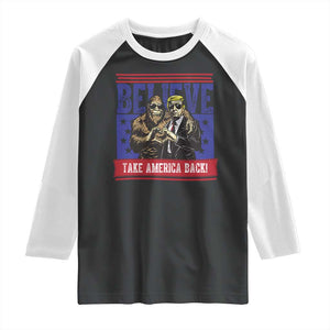 Funny Believe Bigfoot Trump Raglan Shirt Take America Back TS09 Black White Print Your Wear