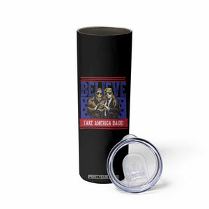 Funny Believe Bigfoot Trump Skinny Tumbler Take America Back TS09 Print Your Wear
