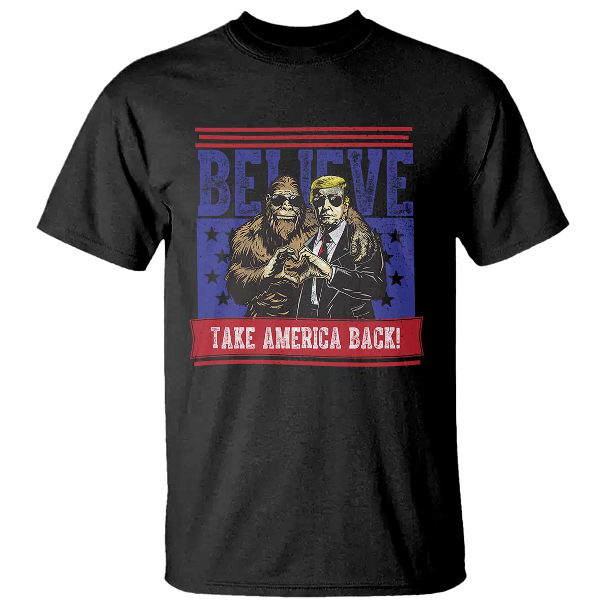 Funny Believe Bigfoot Trump T Shirt Take America Back TS09 Black Print Your Wear