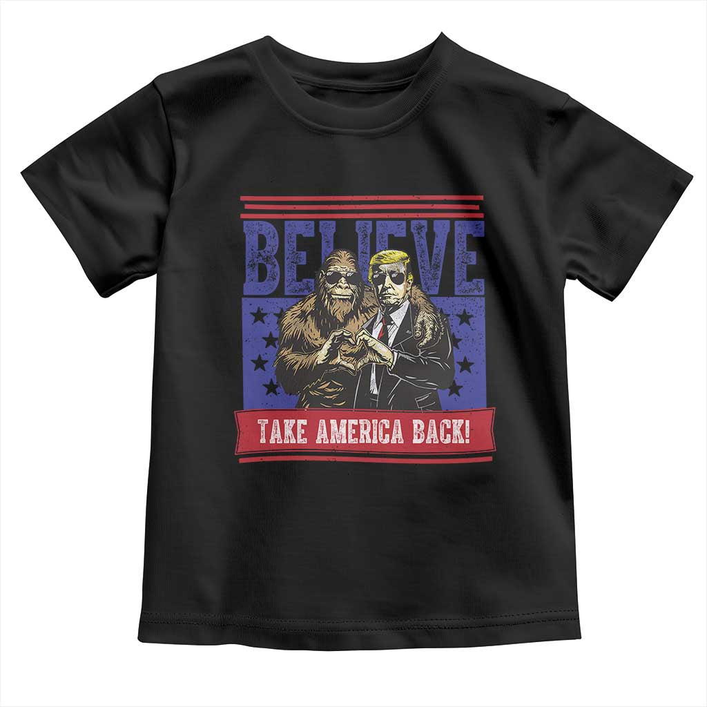 Funny Believe Bigfoot Trump Toddler T Shirt Take America Back TS09 Black Print Your Wear