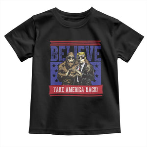 Funny Believe Bigfoot Trump Toddler T Shirt Take America Back TS09 Black Print Your Wear