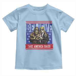 Funny Believe Bigfoot Trump Toddler T Shirt Take America Back TS09 Light Blue Print Your Wear