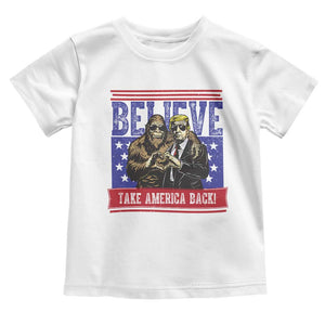 Funny Believe Bigfoot Trump Toddler T Shirt Take America Back TS09 White Print Your Wear