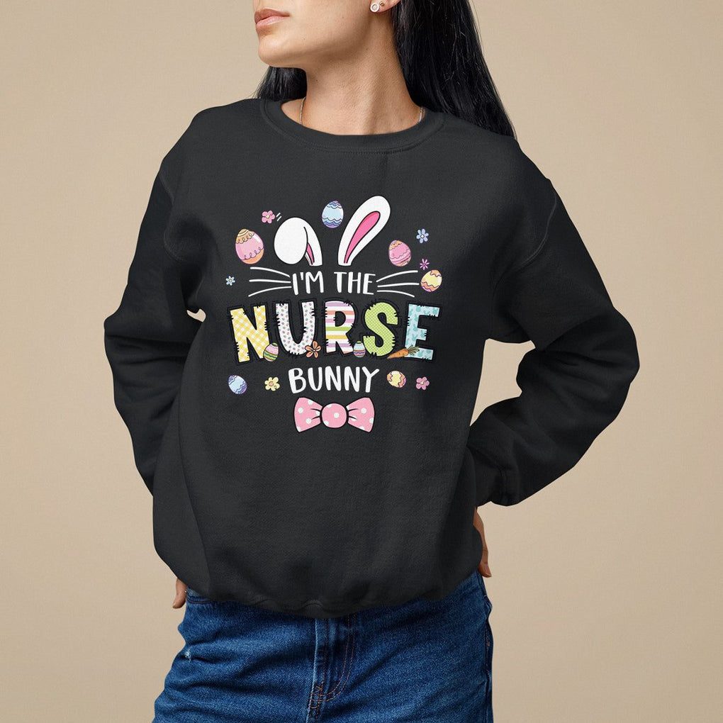Easter Day Sweatshirt I'm The Nurse Bunny Nursing TS09 Black Printyourwear