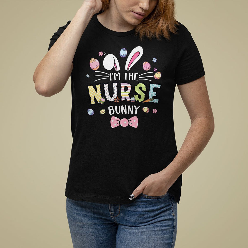 Easter Day T Shirt For Women I'm The Nurse Bunny Nursing TS09 Black Printyourwear
