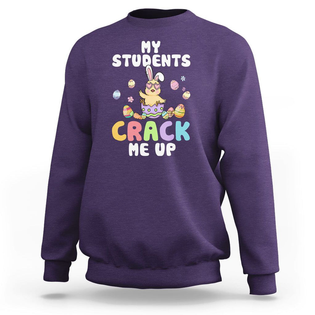 Easter Day Sweatshirt My Students Crack Me Up Funny Chick Teacher TS09 Purple Printyourwear