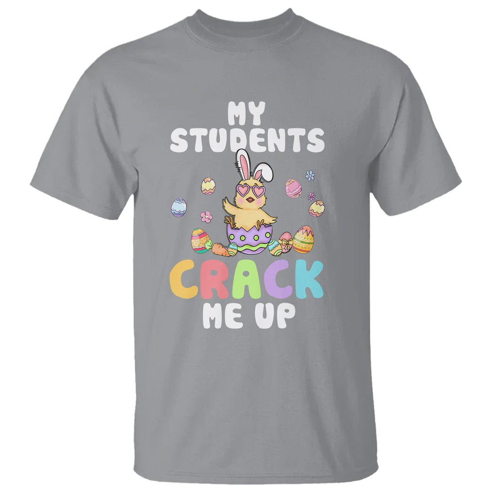 Easter Day T Shirt My Students Crack Me Up Funny Chick Teacher TS09 Sport Gray Printyourwear