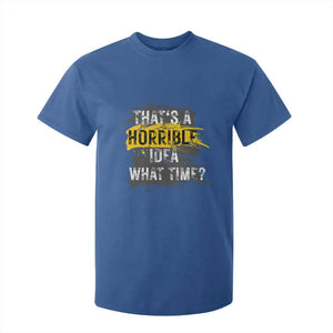 Funny Sarcastic T Shirt For Kid That's A Horrible Idea What Time TS09 Royal Blue Print Your Wear
