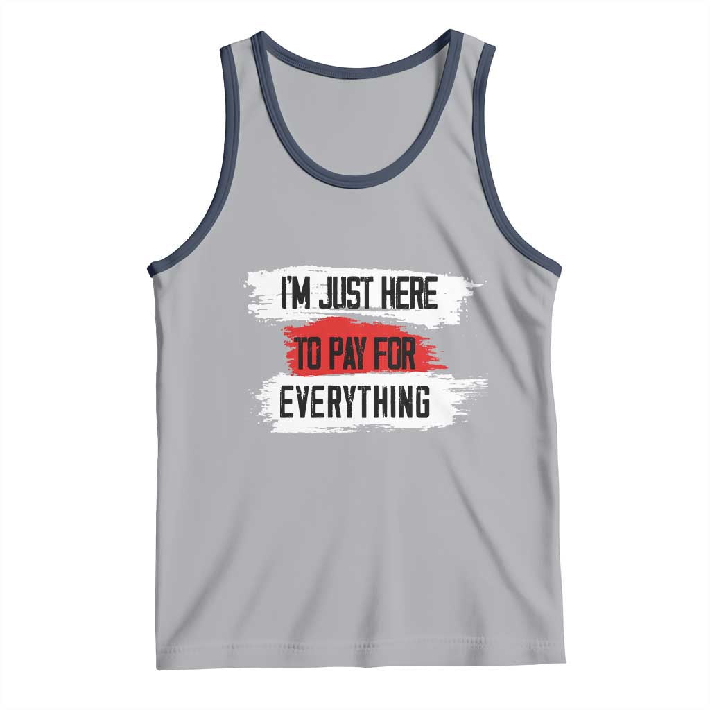 Funny I'm Just Here To Pay For Everything Tank Top TS09 Athletic Heather Navy Print Your Wear