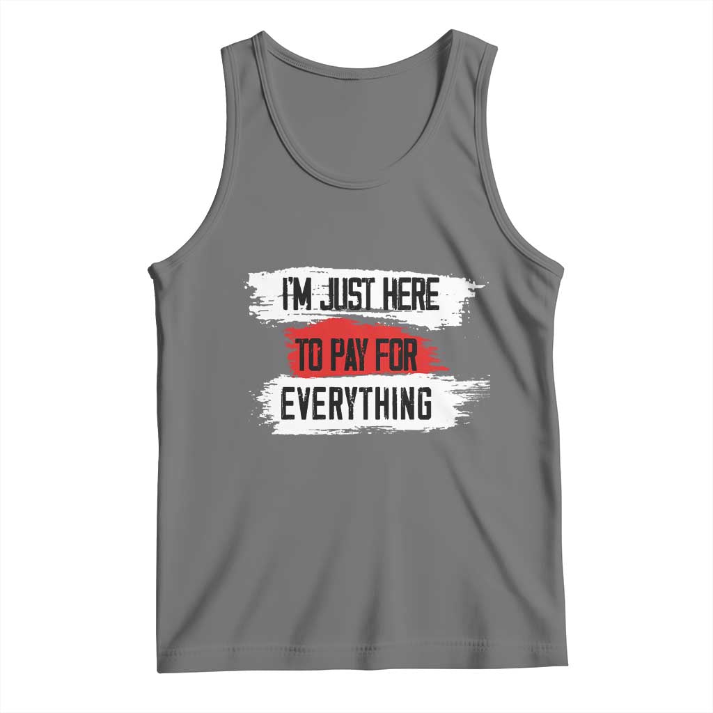 Funny I'm Just Here To Pay For Everything Tank Top TS09 Black Heather Print Your Wear