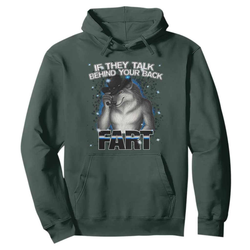 Funny Wolf Man If They Talk Behind Your Back Fart Hoodie TS09 Dark Forest Green Print Your Wear