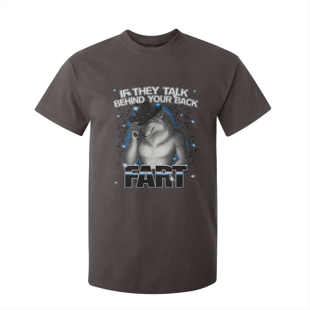 Funny Wolf Man If They Talk Behind Your Back Fart T Shirt For Kid TS09 Dark Chocolate Print Your Wear