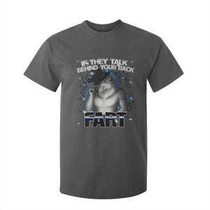 Funny Wolf Man If They Talk Behind Your Back Fart T Shirt For Kid TS09 Dark Heather Print Your Wear