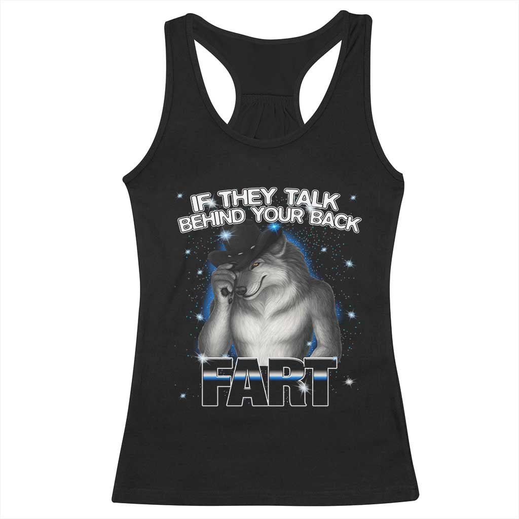 Funny Wolf Man If They Talk Behind Your Back Fart Racerback Tank Top TS09 Black Print Your Wear