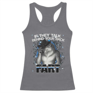 Funny Wolf Man If They Talk Behind Your Back Fart Racerback Tank Top TS09 Charcoal Print Your Wear