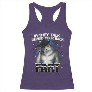 Funny Wolf Man If They Talk Behind Your Back Fart Racerback Tank Top TS09 Purple Print Your Wear