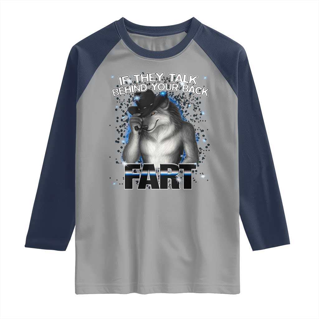 Funny Wolf Man If They Talk Behind Your Back Fart Raglan Shirt TS09 Sport Gray Navy Print Your Wear