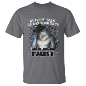 Funny Wolf Man If They Talk Behind Your Back Fart T Shirt TS09 Charcoal Print Your Wear