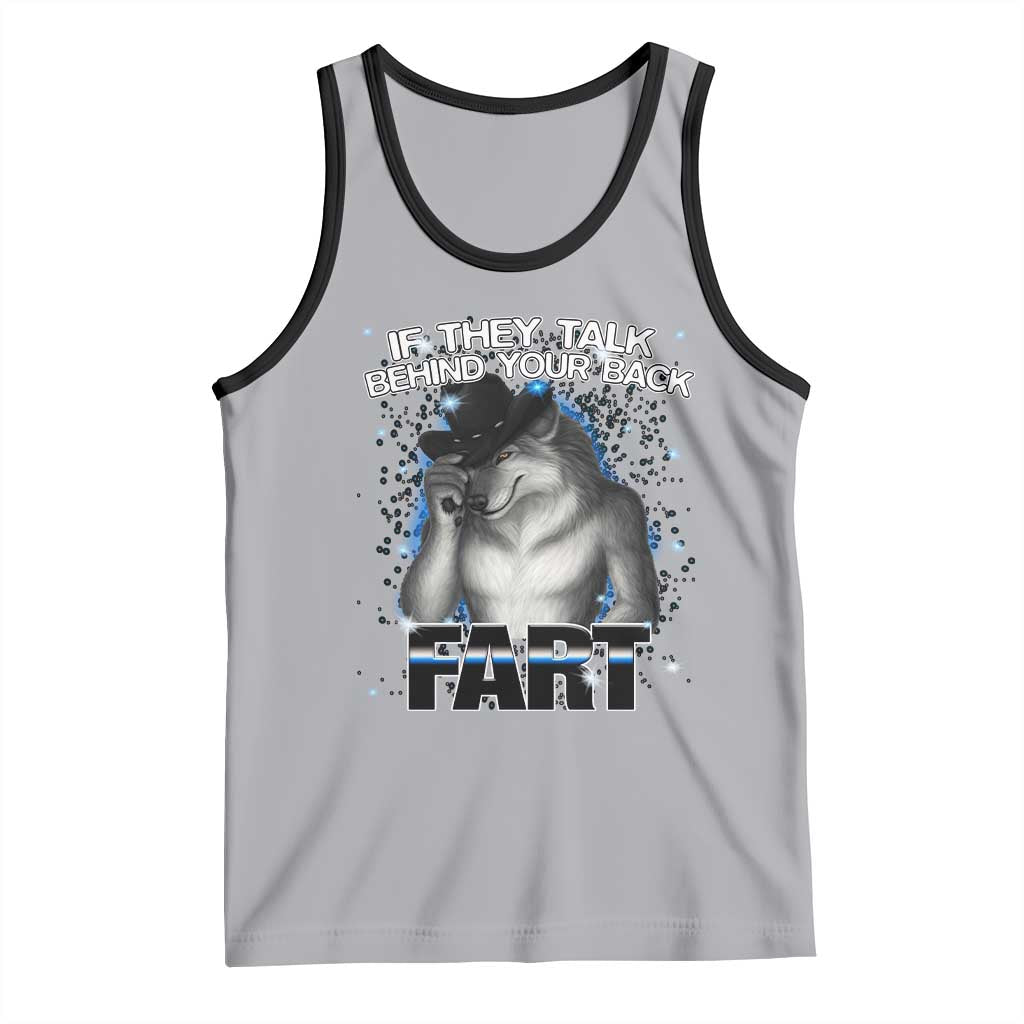 Funny Wolf Man If They Talk Behind Your Back Fart Tank Top TS09 Athletic Heather Black Print Your Wear