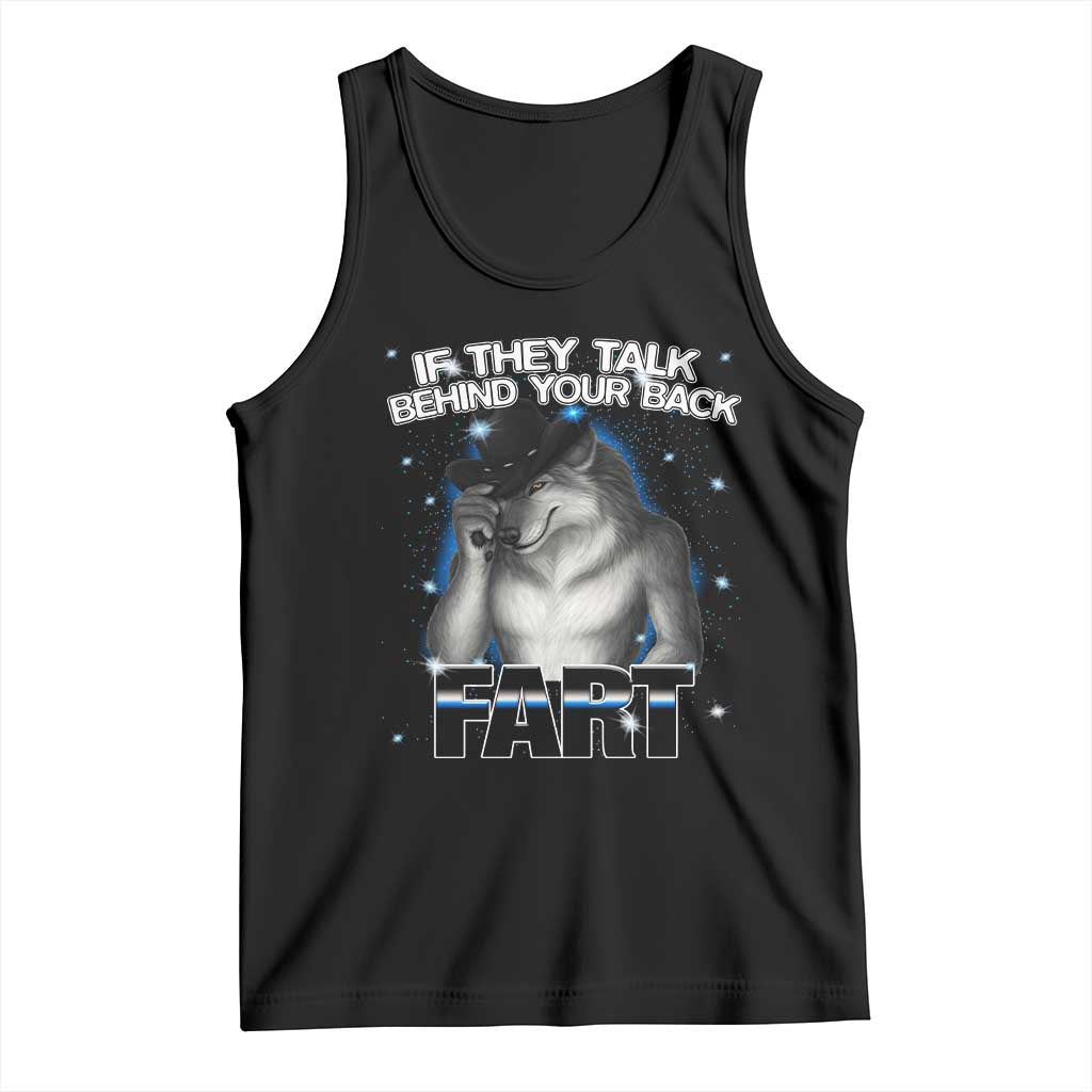 Funny Wolf Man If They Talk Behind Your Back Fart Tank Top TS09 Black Print Your Wear
