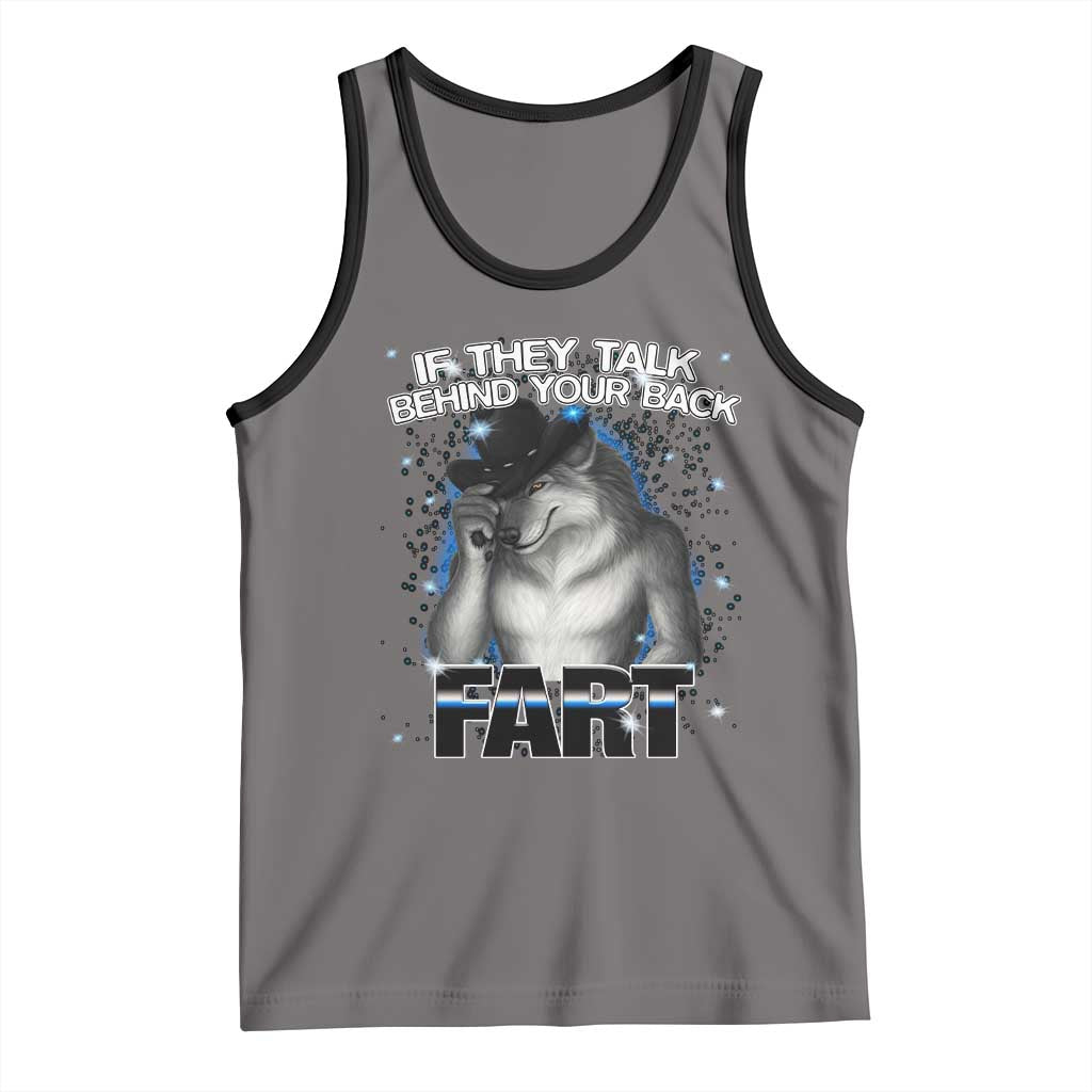 Funny Wolf Man If They Talk Behind Your Back Fart Tank Top TS09 Deep Heather Black Print Your Wear