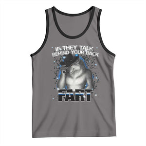 Funny Wolf Man If They Talk Behind Your Back Fart Tank Top TS09 Deep Heather Black Print Your Wear