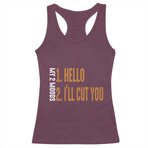 Funny My Two Moods Racerback Tank Top Hello And I'll Cut You TS09 Maroon Print Your Wear