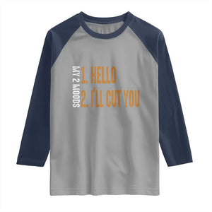 Funny My Two Moods Raglan Shirt Hello And I'll Cut You TS09 Sport Gray Navy Print Your Wear