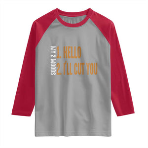 Funny My Two Moods Raglan Shirt Hello And I'll Cut You TS09 Sport Gray Red Print Your Wear