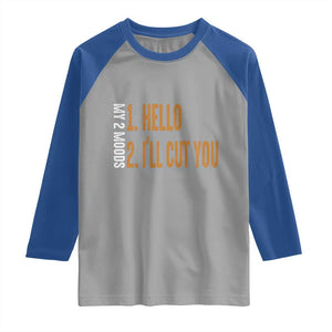 Funny My Two Moods Raglan Shirt Hello And I'll Cut You TS09 Sport Gray Royal Print Your Wear