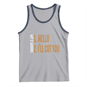 Funny My Two Moods Tank Top Hello And I'll Cut You TS09 Athletic Heather Navy Print Your Wear