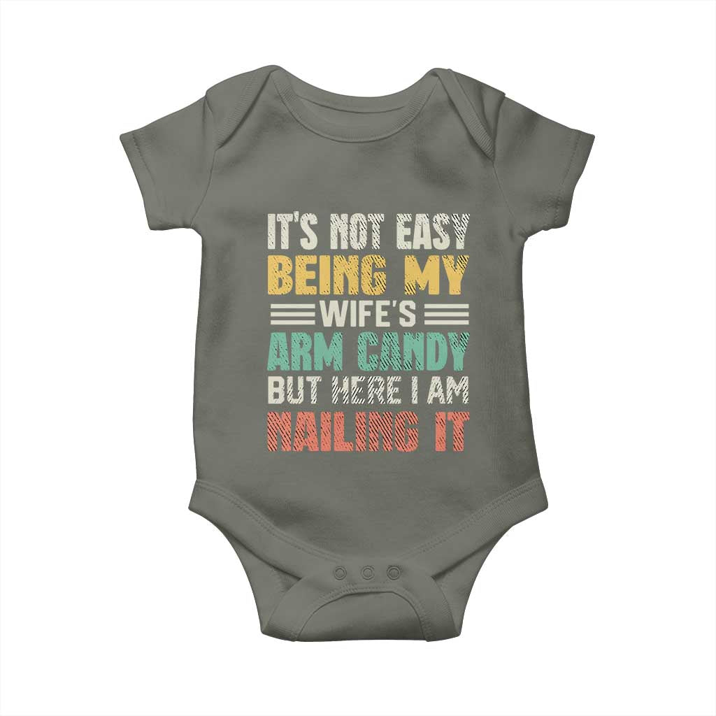 Funny Husband Baby Onesie It's Not Easy Being My Wife's Arm Candy TS09 Military Green Print Your Wear