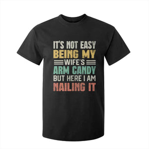 Funny Husband T Shirt For Kid It's Not Easy Being My Wife's Arm Candy TS09 Black Print Your Wear