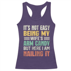 Funny Husband Racerback Tank Top It's Not Easy Being My Wife's Arm Candy TS09 Purple Print Your Wear
