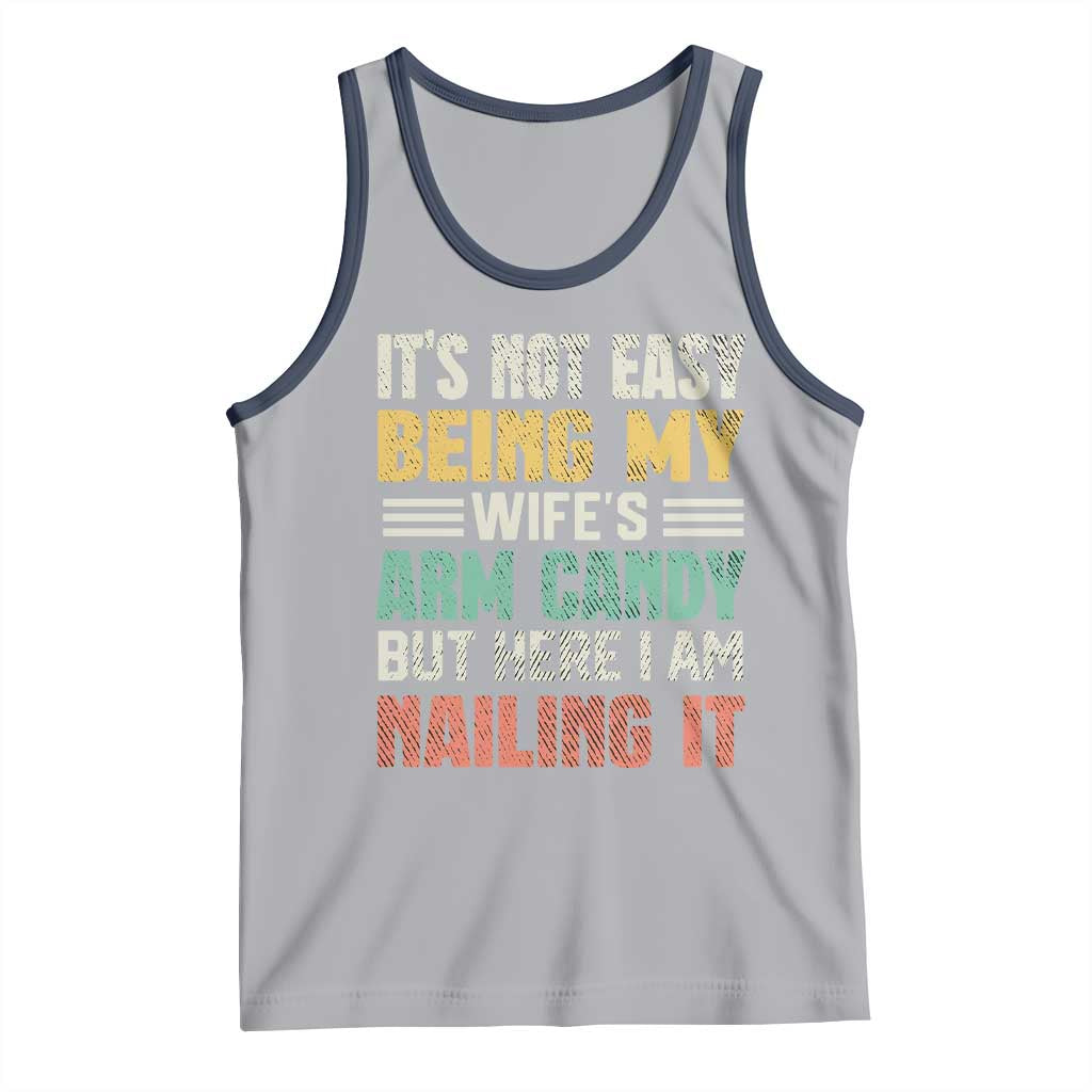 Funny Husband Tank Top It's Not Easy Being My Wife's Arm Candy TS09 Athletic Heather Navy Print Your Wear