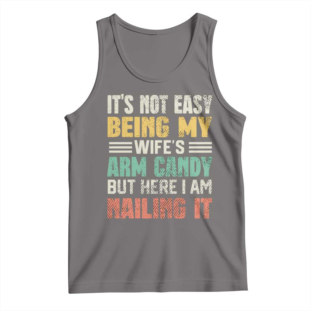 Funny Husband Tank Top It's Not Easy Being My Wife's Arm Candy TS09 Deep Heather Print Your Wear