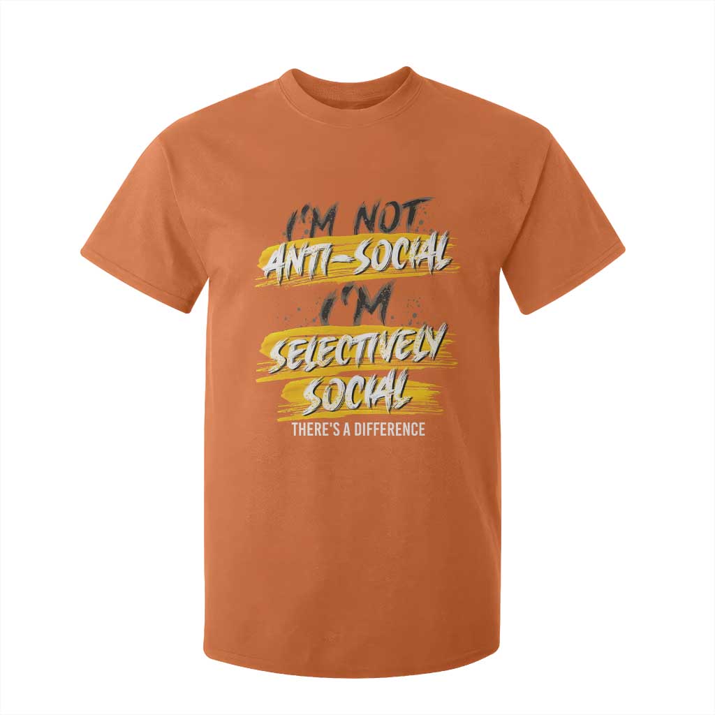 Funny Introvert T Shirt For Kid I'm Not Anti Social I'm Selectively Social TS09 Orange Print Your Wear