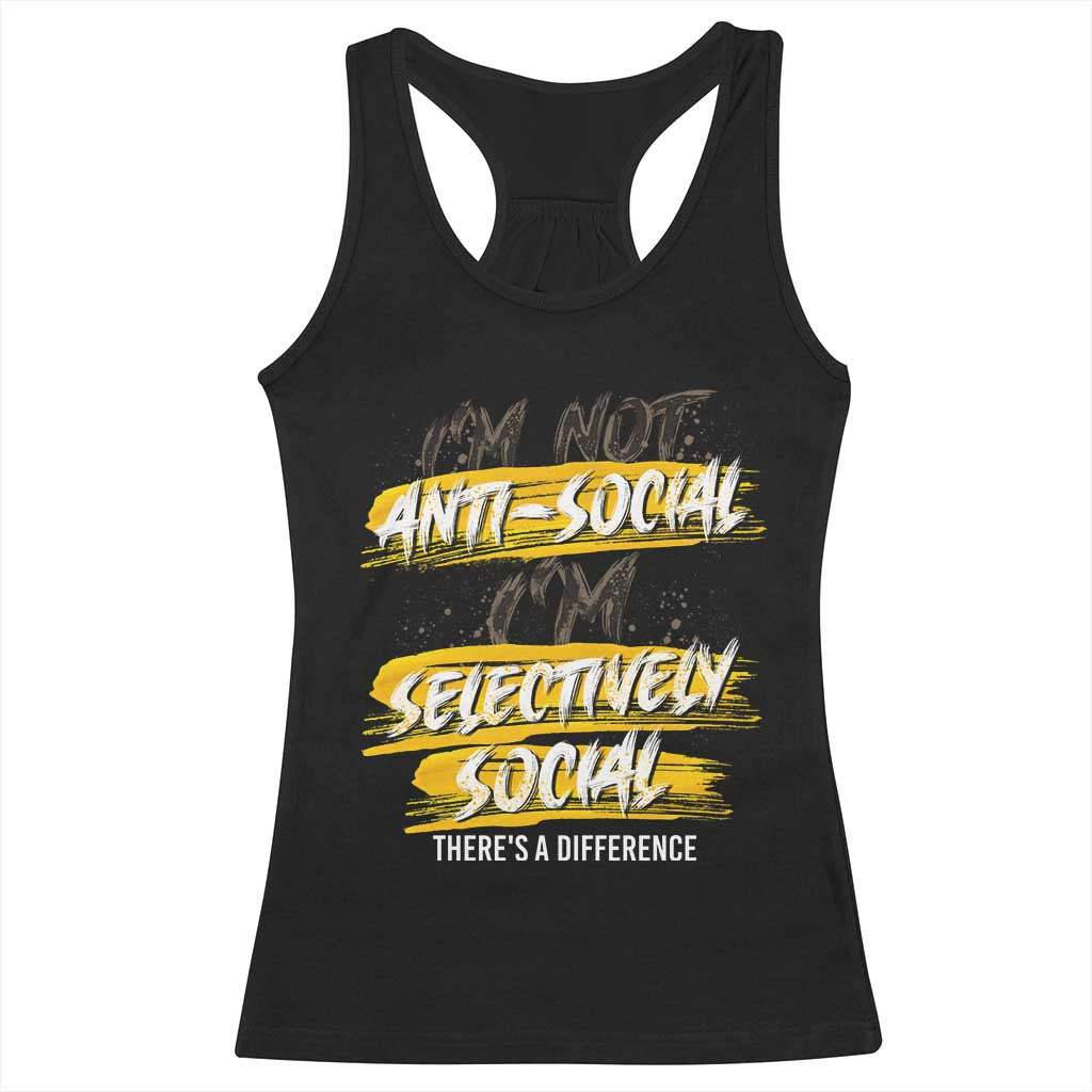 Funny Introvert Racerback Tank Top I'm Not Anti Social I'm Selectively Social TS09 Black Print Your Wear
